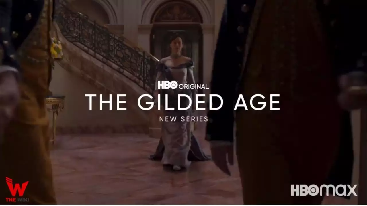 The Gilded Age (HBO Max) Television Series Story, Cast, Real Name, Wiki, Release Date & More