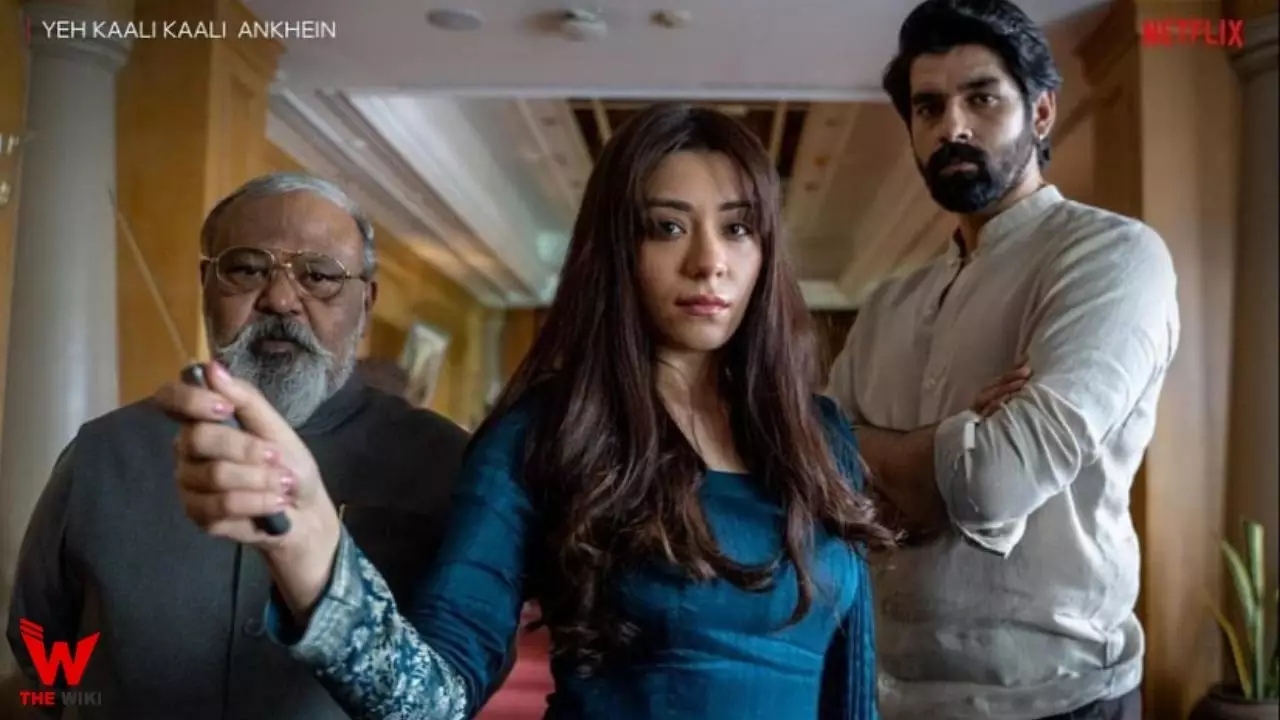 Yeh Kaali Kaali Ankhein (Netflix) Web Series Story, Cast, Real Name, Wiki & More