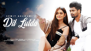 Dil Lutda Lyrics in English – Sumit Goswami