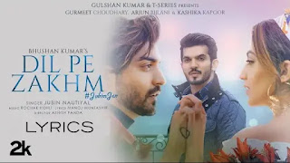 Dil Pe Zakhm Lyrics in English ( Translation) – Jubin Nautiyal