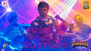 Evanda Enakku Custody Lyrics in English – Mahaan
