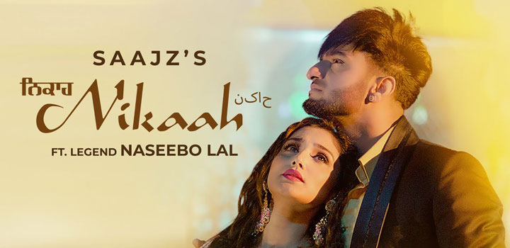 Nikaah Lyrics by Saajz and Naseebo Lal