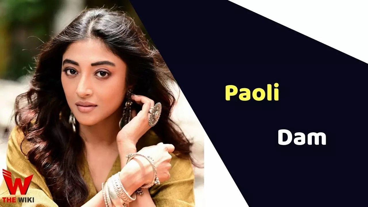 Paoli Dam (Actress) Height, Weight, Age, Affairs, Biography & More