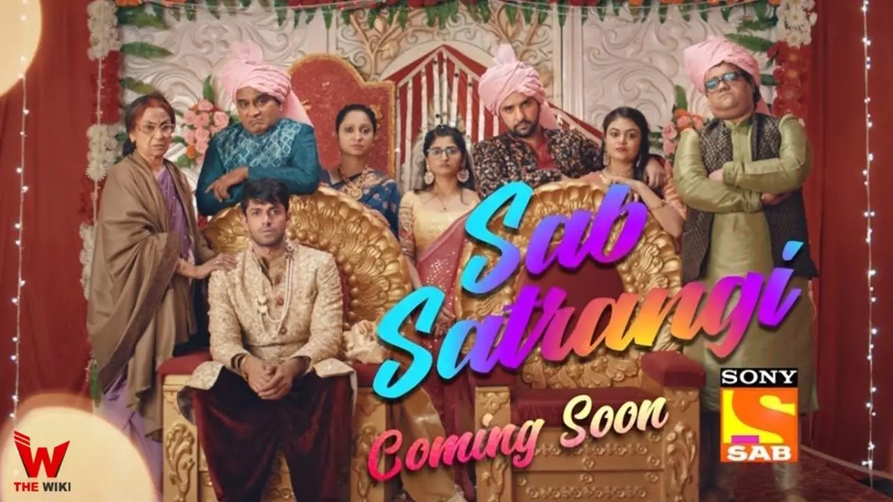 Sab Satrangi (SAB) TV Show Cast, Timings, Story, Real Name, Wiki & More