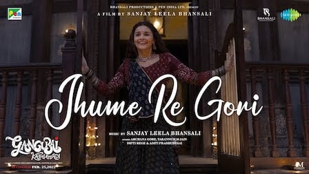 Jhume Re Gori Lyrics - Gangubai Kathiawadi