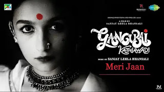 Meri Jaan Lyrics in English (Translation) – Gangubai Kathiawadi