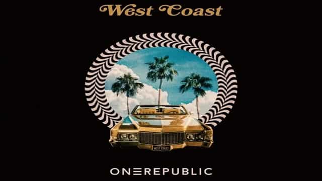 West Coast Lyrics - OneRepublic