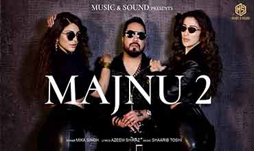 मजनू २ Majnu 2 Lyrics in Hindi - Mika Singh