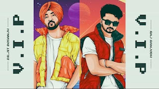 VIP Lyrics in English – Diljit Dosanjh & Raj Ranjodh