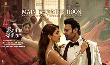 मैं इश्क में हूँ Main Ishq Mein Hoon Lyrics in Hindi - Radhe Shyam
